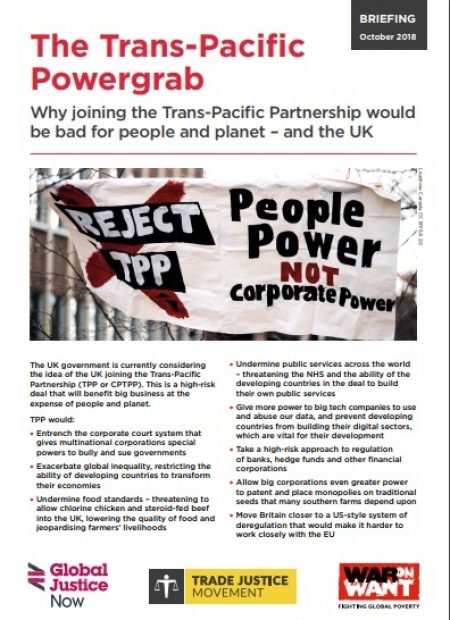 The Trans-Pacific Powergrab: Why joining the Trans-Pacific Partnership would be bad for people and planet – and the UK